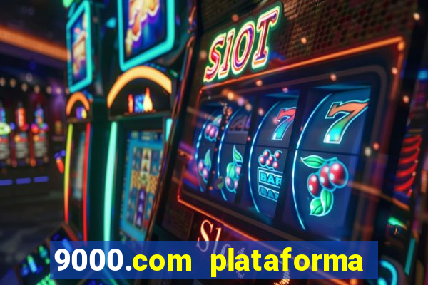 9000.com plataforma de jogos